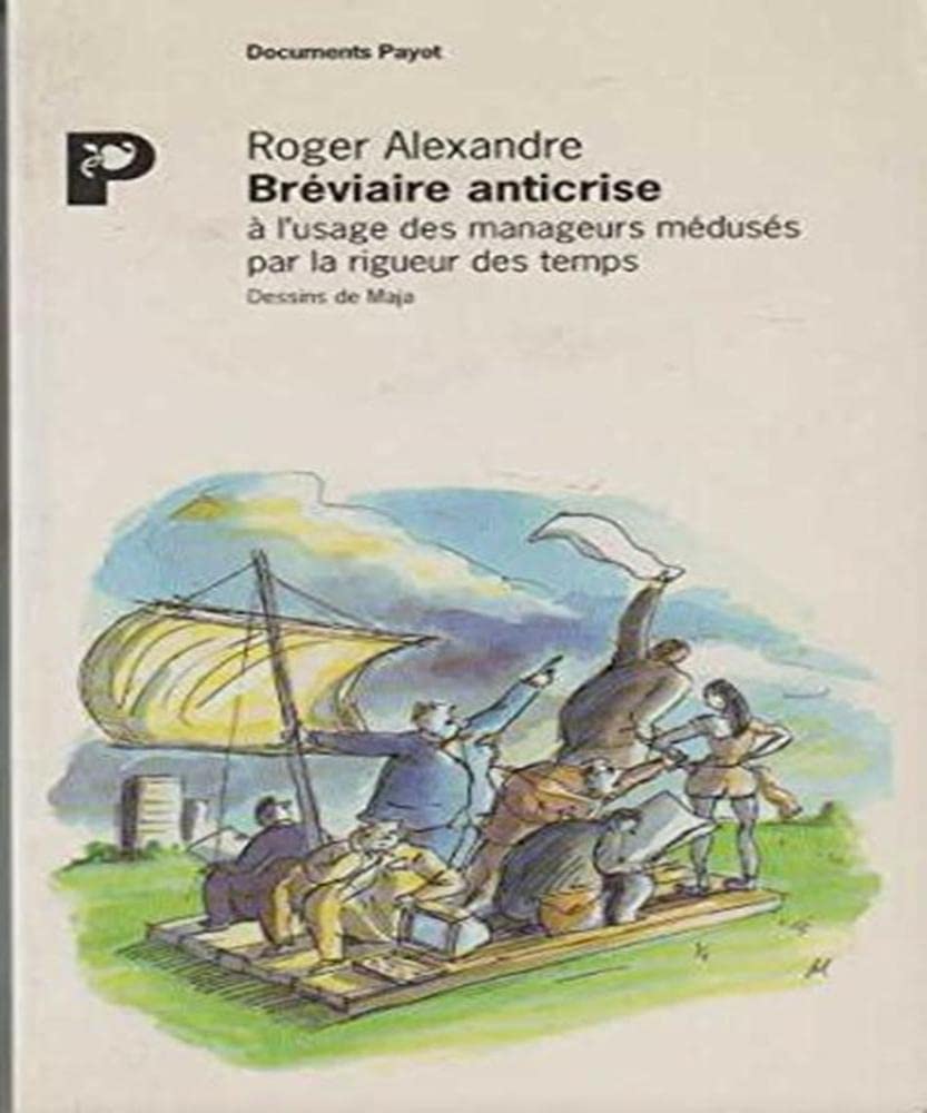 Bréviaire anticrise : à l'usage des manageurs médusés par la rigueur des temps book