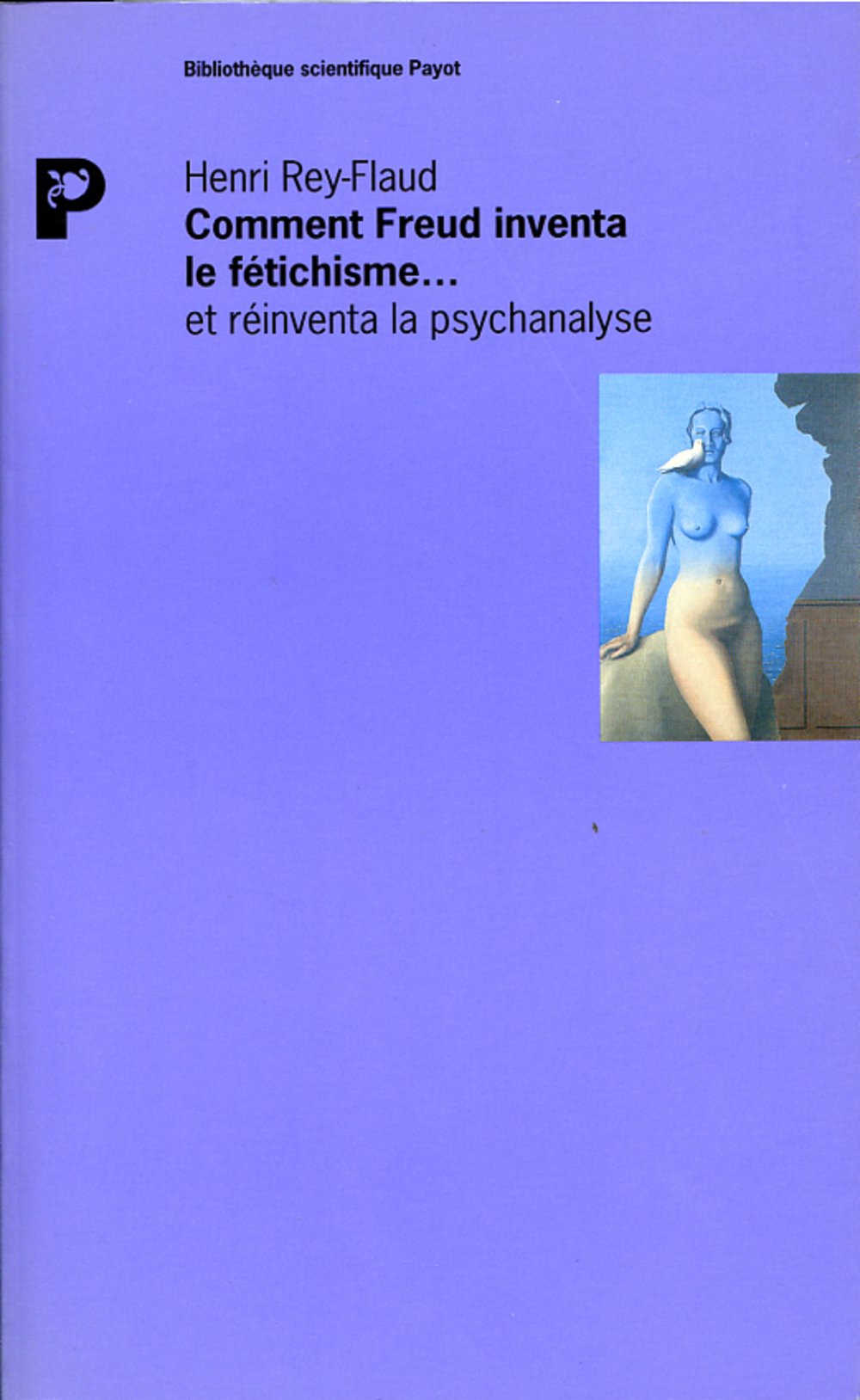 Comment Freud inventa le fétichisme et réinventa la psychanalyse Books