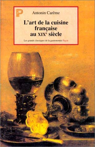 L'Art de la cuisine française au XIXe siècle Books