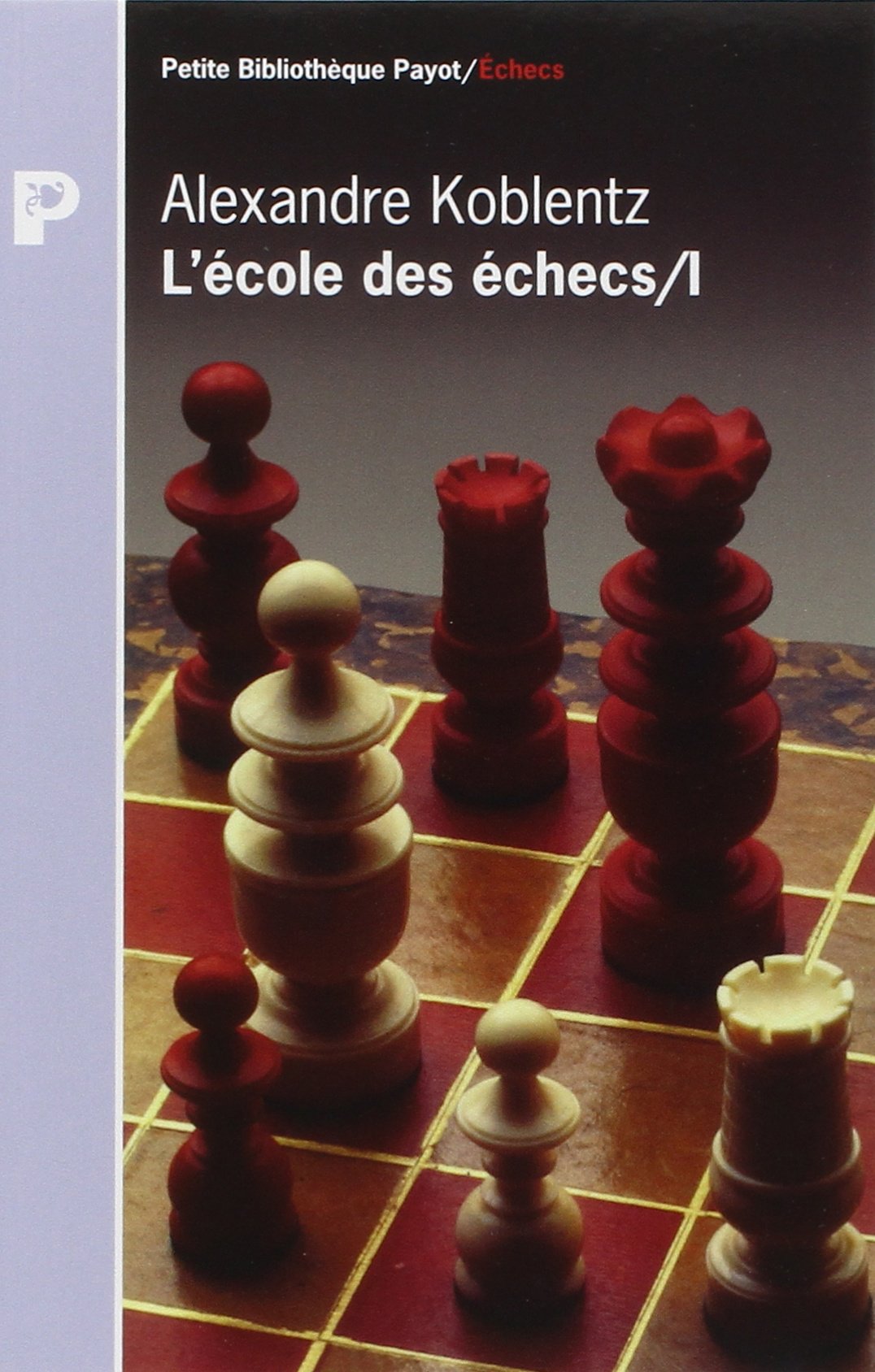L'école des échecs. Vol. 1. Le monde enchanté de la combinaison book