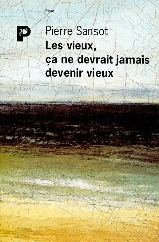 Les vieux, ça ne devrait jamais devenir vieux book