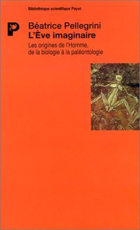 L'Eve imaginaire : Les origines de l'homme, de la biologie à la paléontologie book