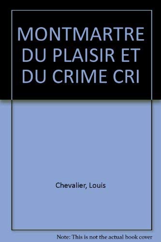 Montmartre du plaisir et du crime book
