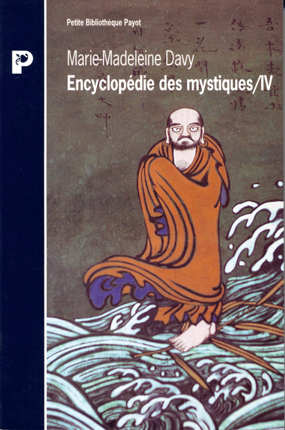 Encyclopédie des mystiques. Vol. 4. Bouddhisme tibétain, chinois, japonais, yi-king, tch'an, zen book