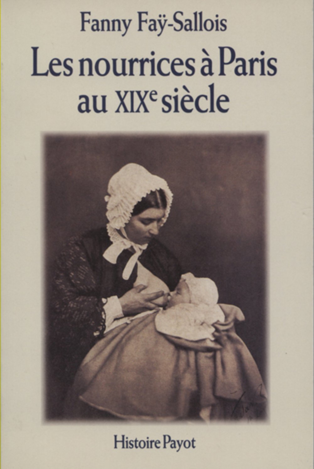 Les nourrices à Paris au XIXe siècle Politics & History