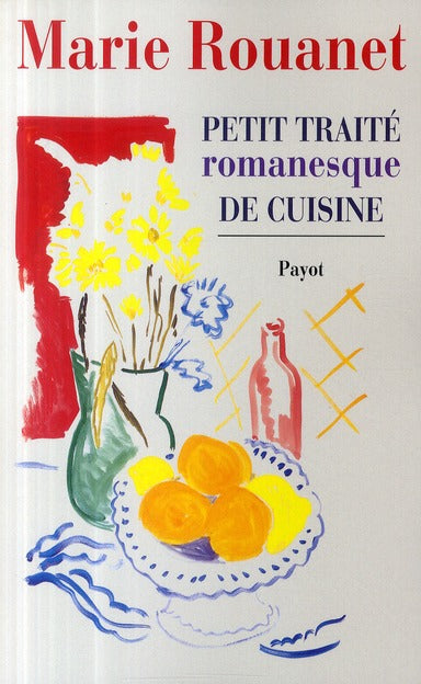 Petit traité romanesque de cuisine Essays & Short Stories