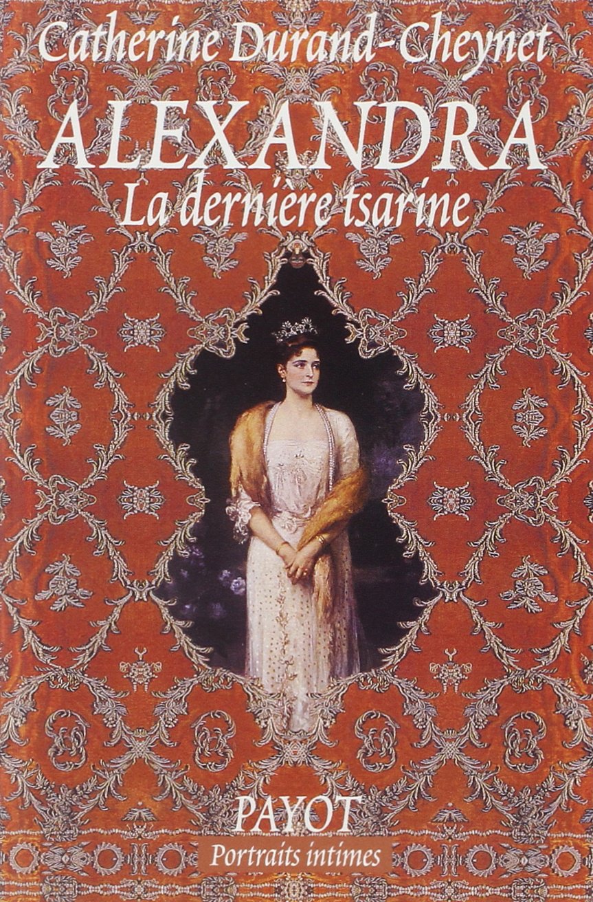 Alexandra: La dernière tsarine Books