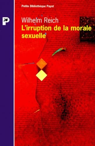 L'Irruption de la morale sexuelle : Etude des origines du caractère compulsif de la morale sexuelle: Étude des origines du caractère compulsif de la morale sexuelle Books