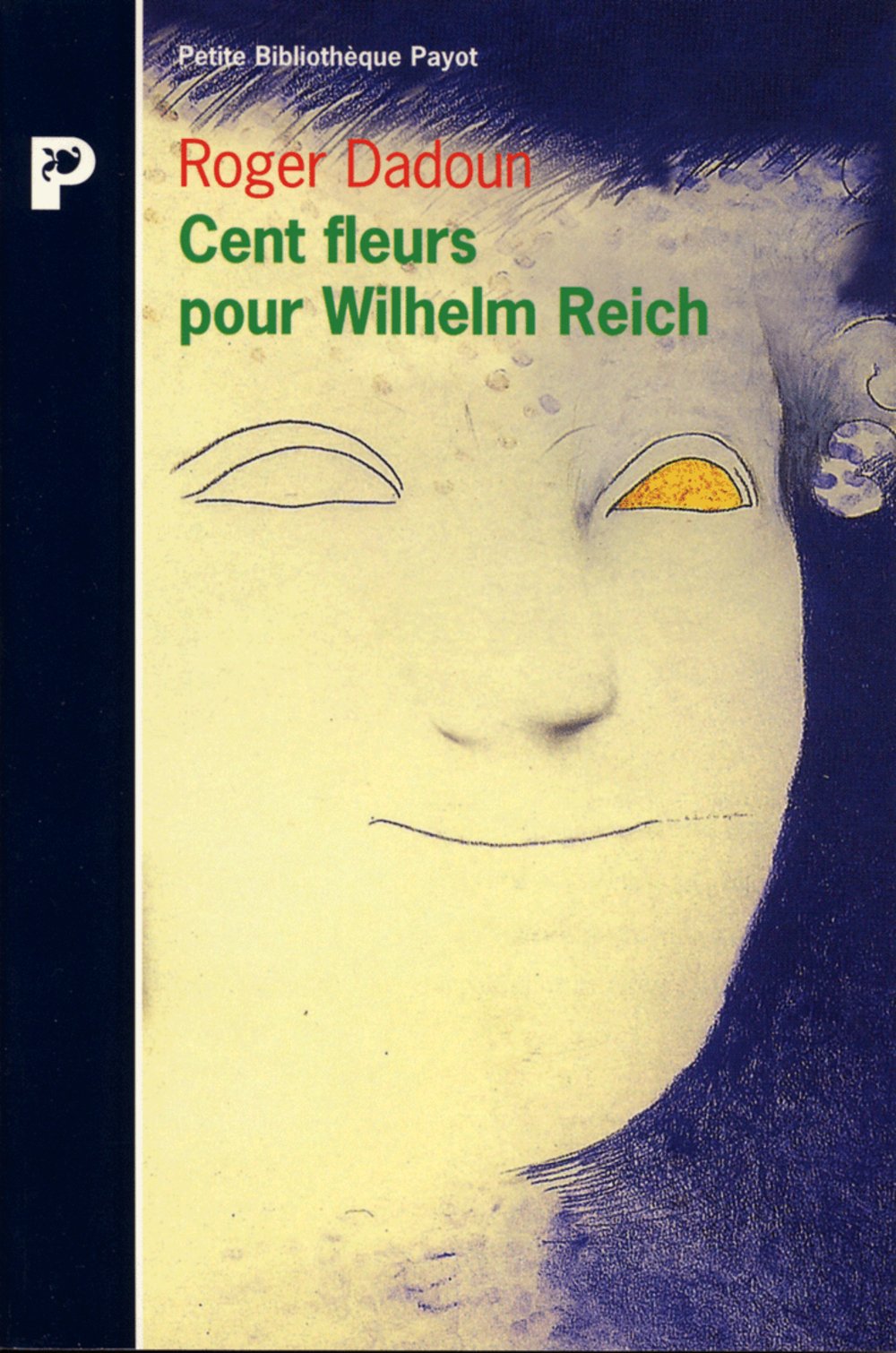 Cent fleurs pour Wilhelm Reich. Qui a peur de Wilhelm Reich Books