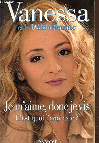 Je m'aime, donc je vis : C'est quoi l'anorexie ? book
