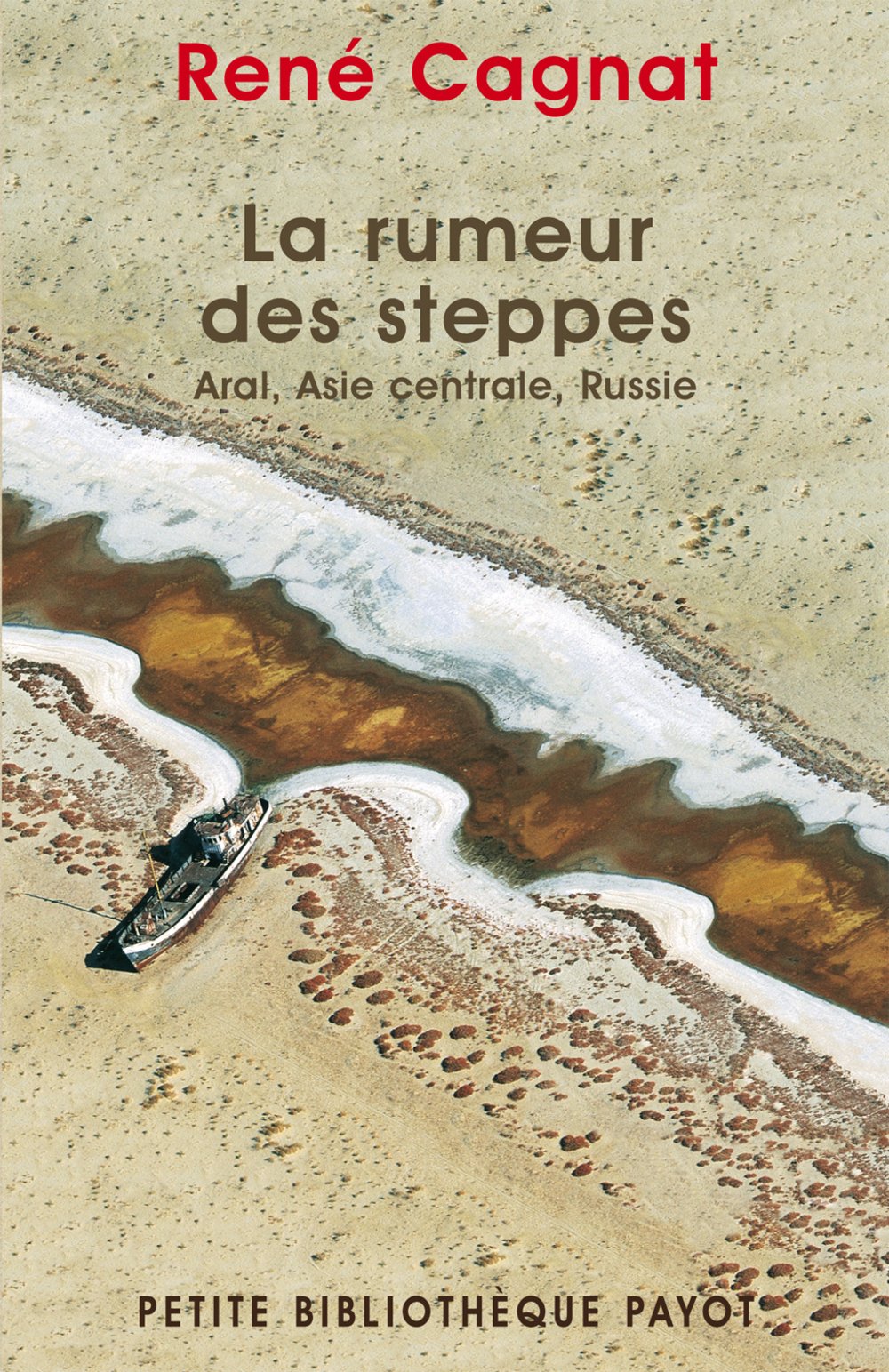 La rumeur des steppes : Aral, Asie centrale, Russie book