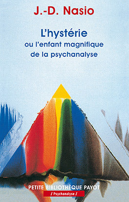 L'hystérie ou L'enfant magnifique de la psychanalyse Psychology