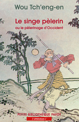 Le singe pèlerin ou Le pèlerinage d'Occident. Si-yeou-ki book