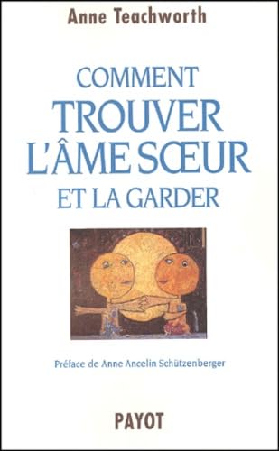 Comment trouver l'âme soeur et la garder book