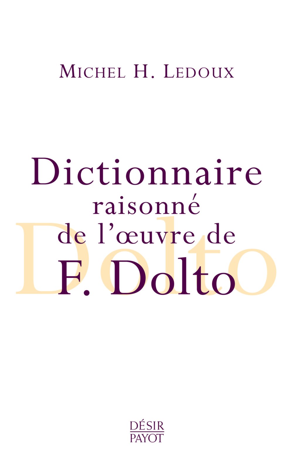 Dictionnaire raisonné de l'oeuvre de Françoise Dolto book