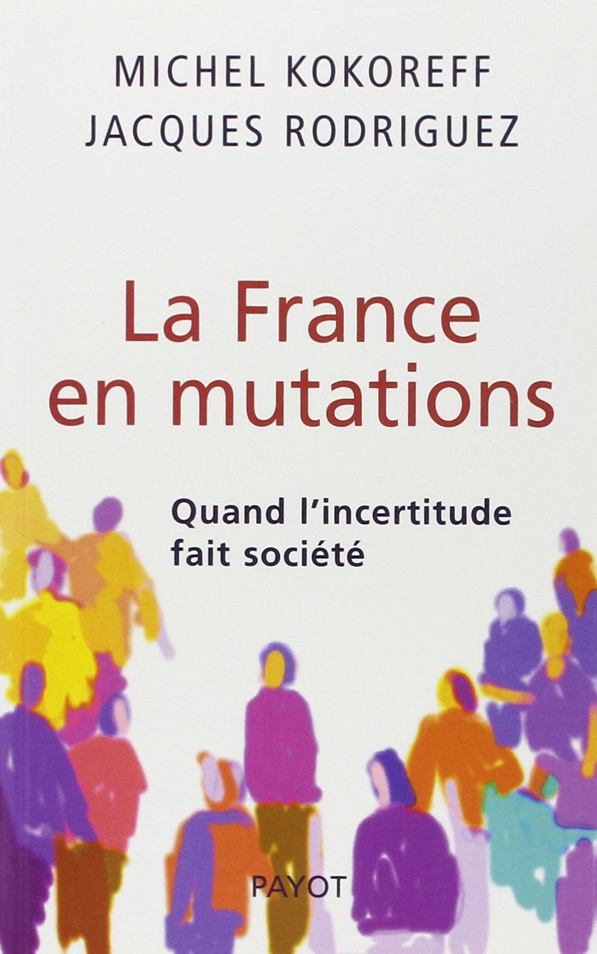 La France en mutations: Quand l'incertitude fait société Books