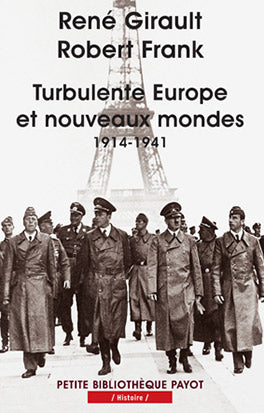 Histoire des relations internationales contemporaines. Vol. 2. Turbulente Europe et nouveaux mondes, 1914-1941 Politics & History