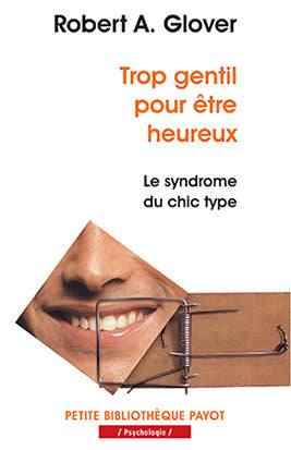 Trop gentil pour être heureux : le syndrome du chic type Books