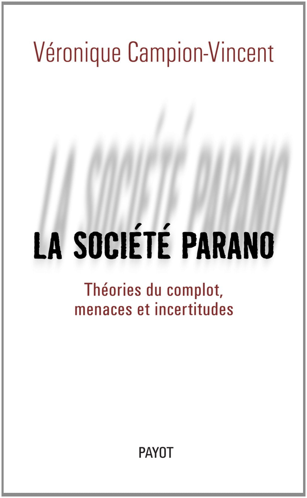 La société parano : Théories du complot, menaces et incertitudes Books