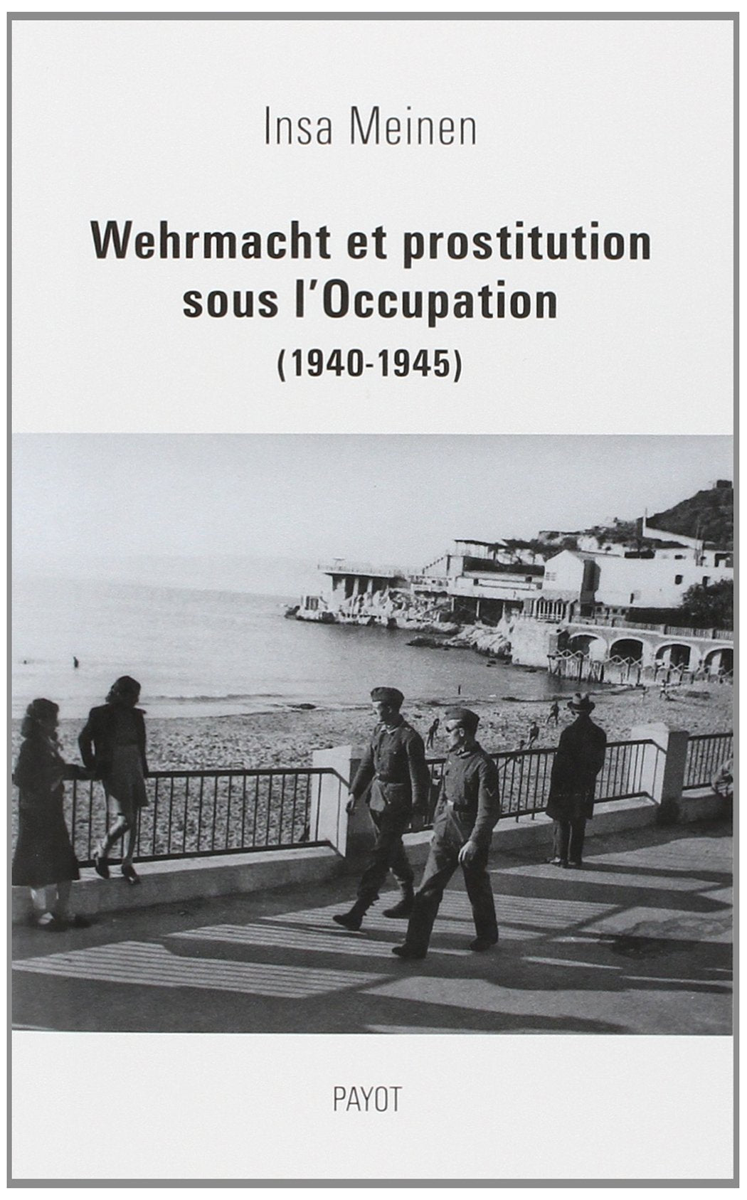 Wehrmacht et prostitution sous l'Occupation (1940-1945) Politics & History