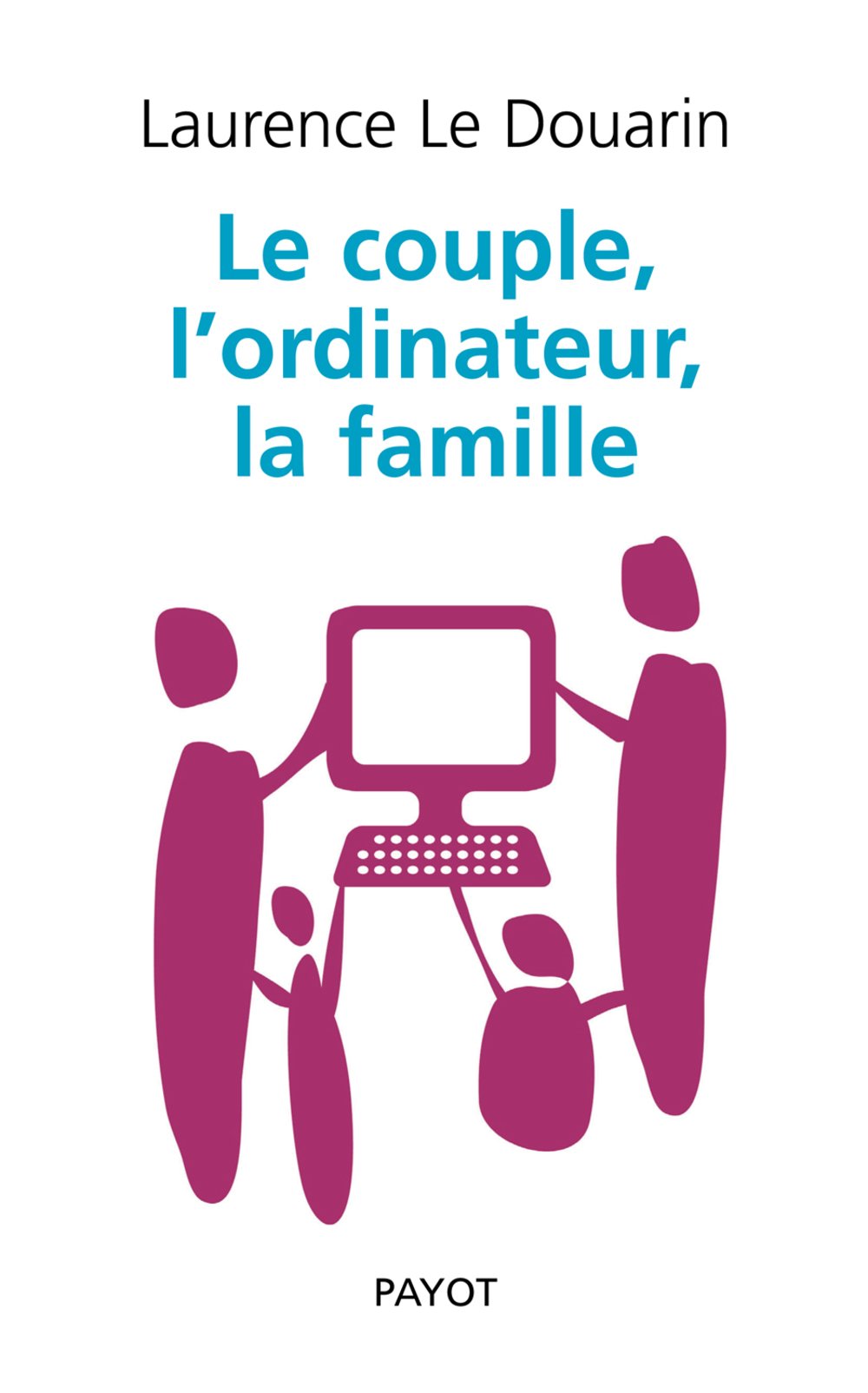 Le Couple, l'ordinateur, la famille book