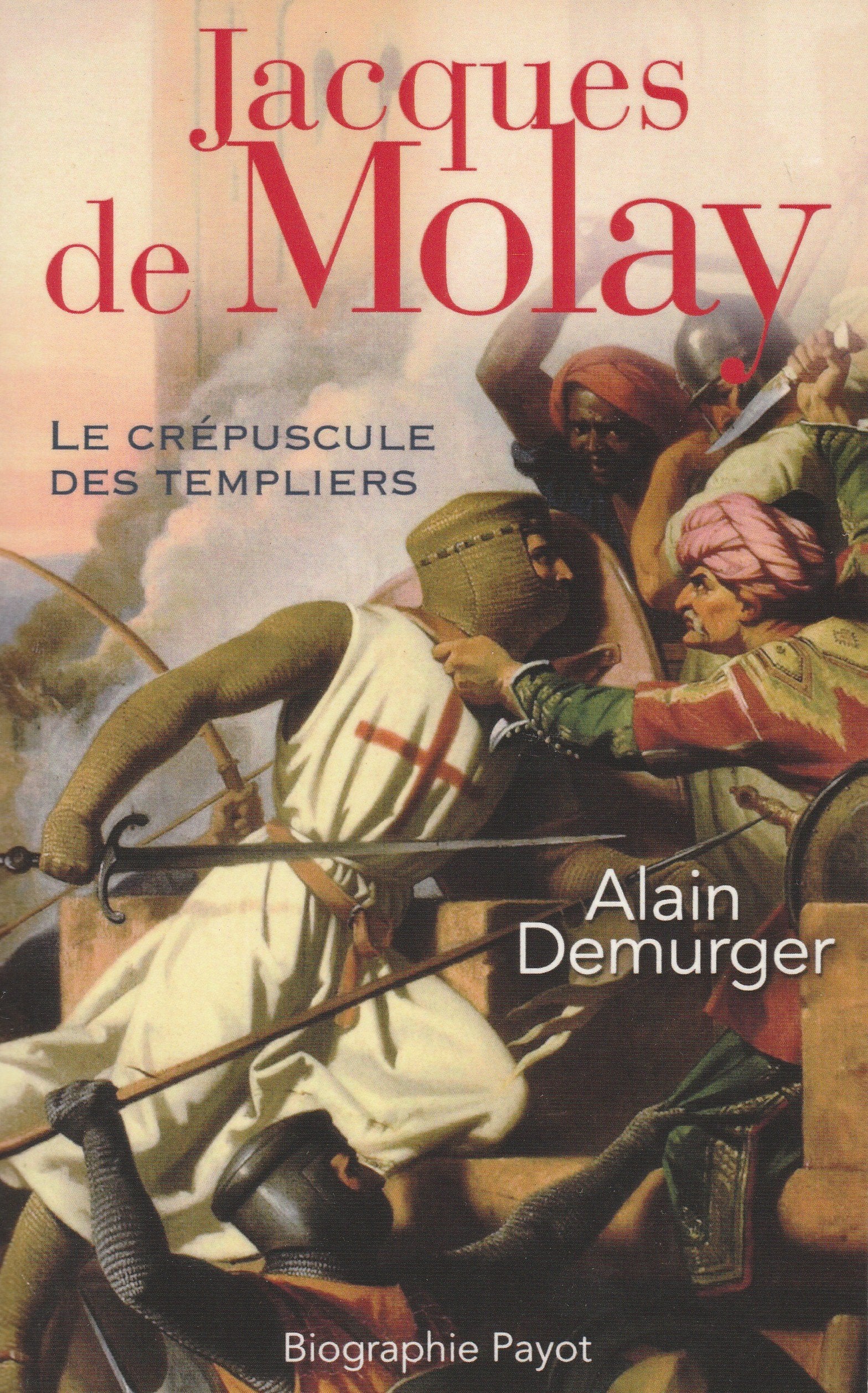 Jacques de Molay: Le crépuscule des templiers Books