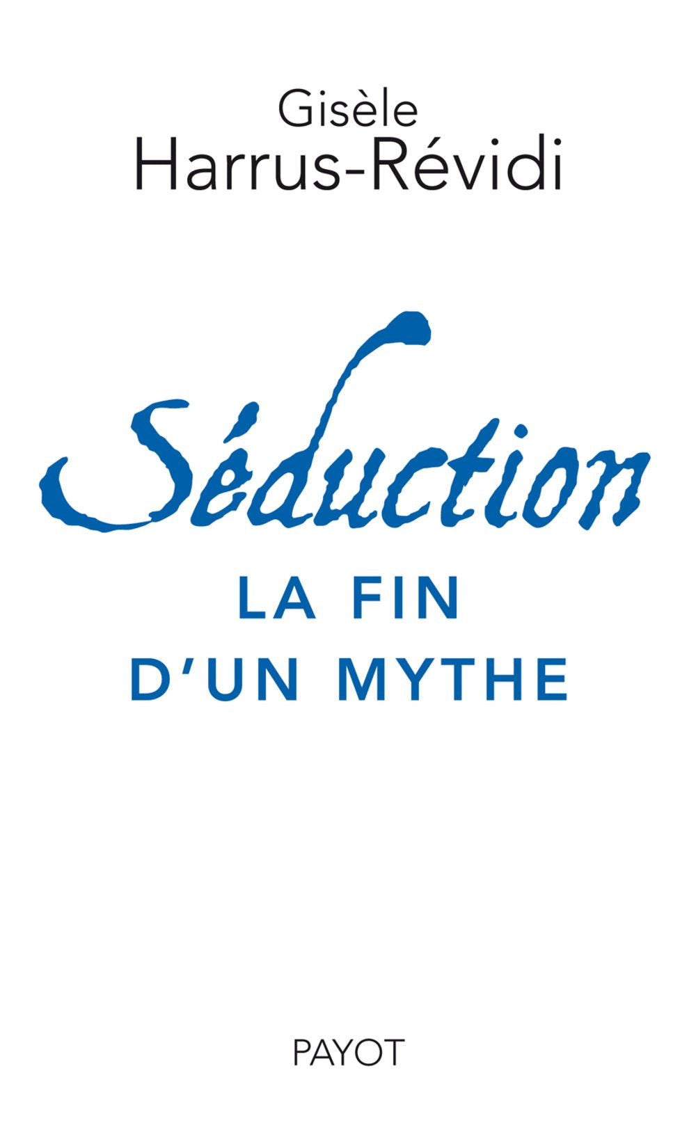 Séduction la fin d'un mythe book