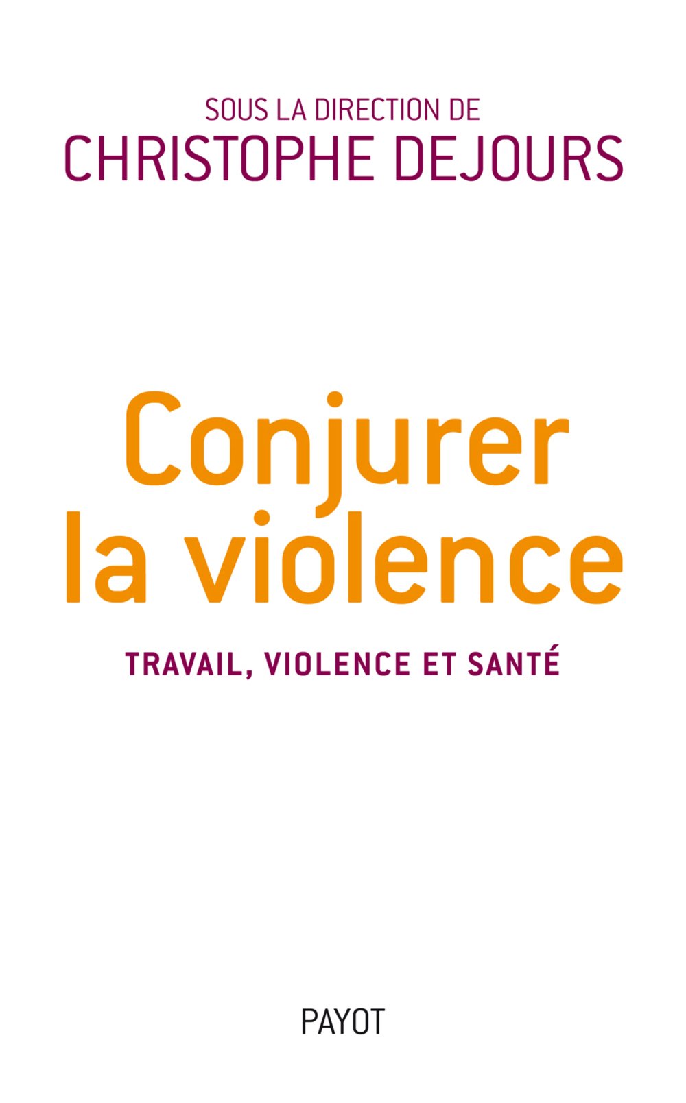 Conjurer la violence: Travail, violence et santé Books