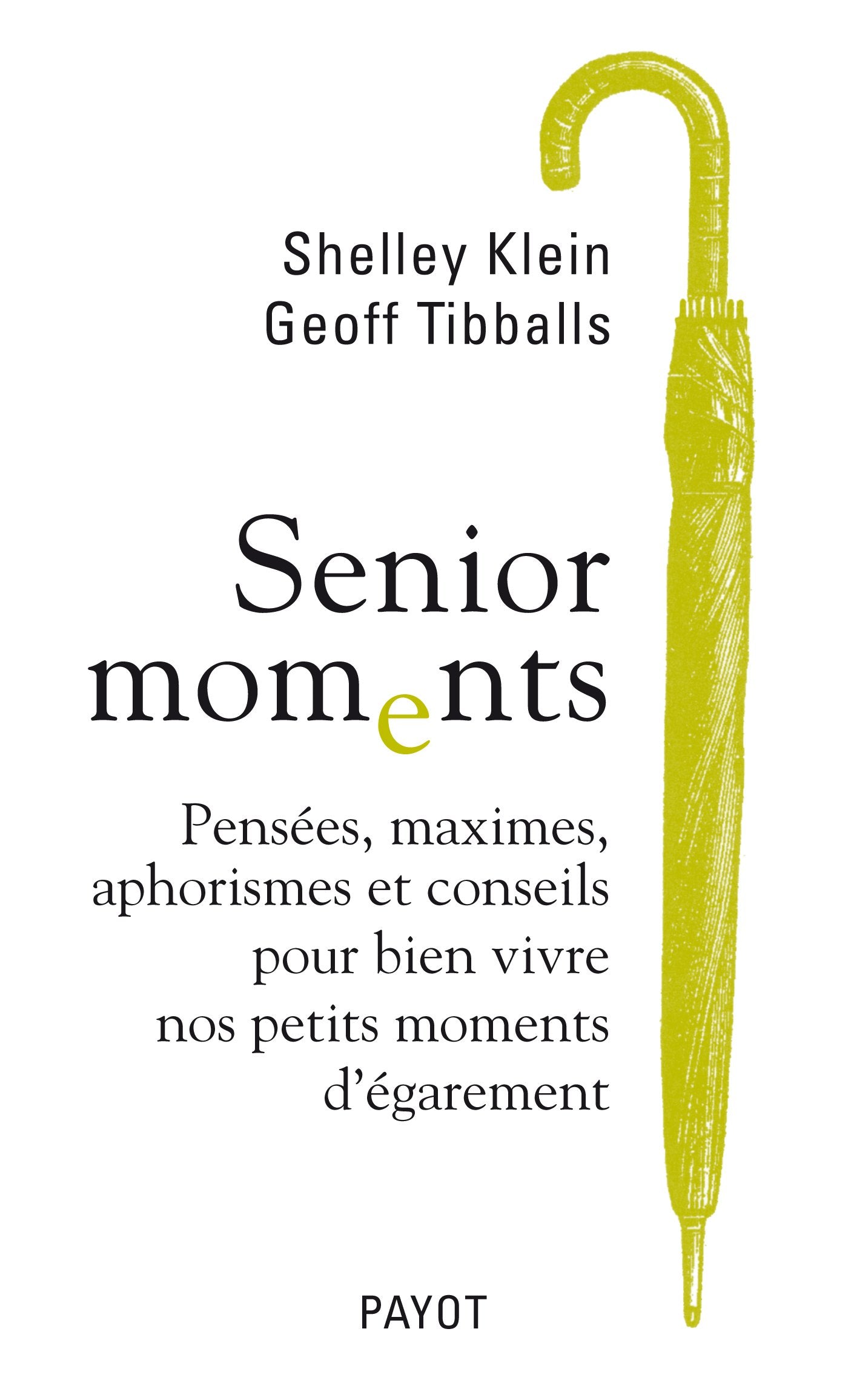 Senior moments: Pensées, maximes, aphorismes et conseils pour bien vivre nos petits moments d'égarement book