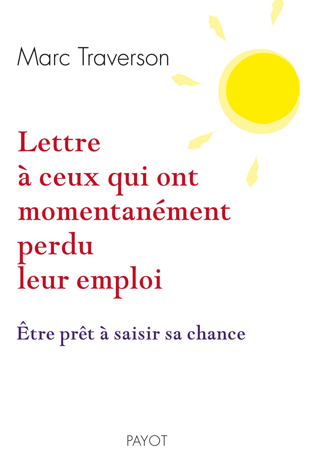 Lettre à ceux qui ont momentanément perdu leur emploi book