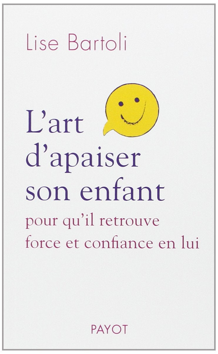 L'art d'apaiser son enfant: Pour qu'il retrouve force et confiance en lui book