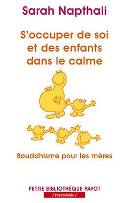 S'occuper de soi et de ses enfants dans le calme : bouddhisme pour les mères book