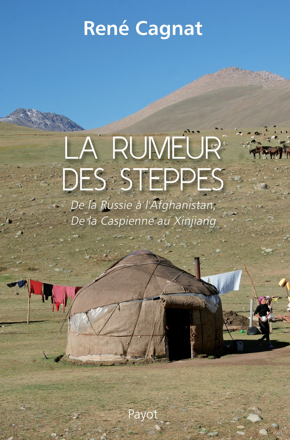 La rumeur des steppes: De la Russie à l'Afghanistan, de la Caspienne au Xinjiang Leisure, Home & Garden
