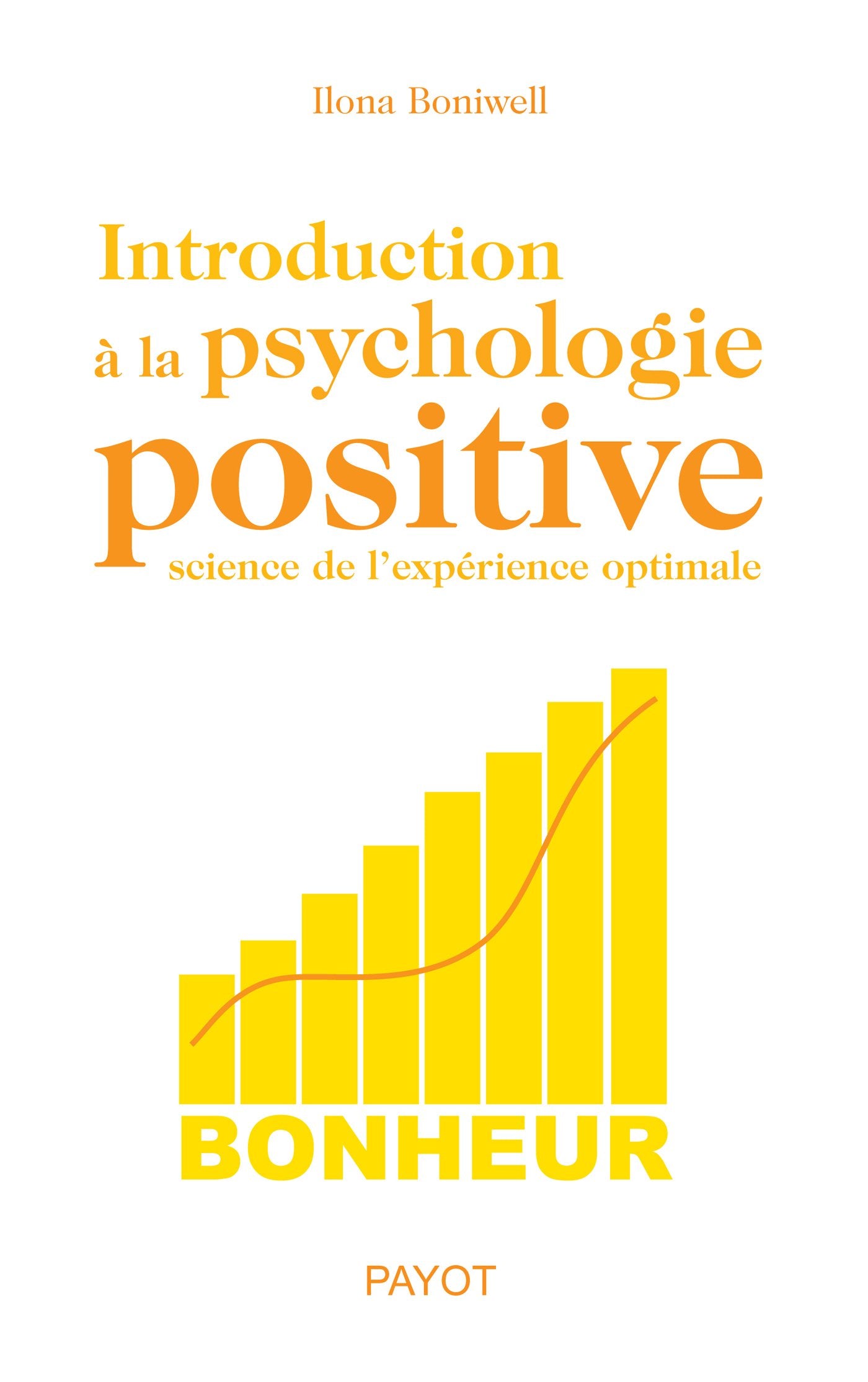 Introduction à la psychologie positive: Science de l'expérience optimale book