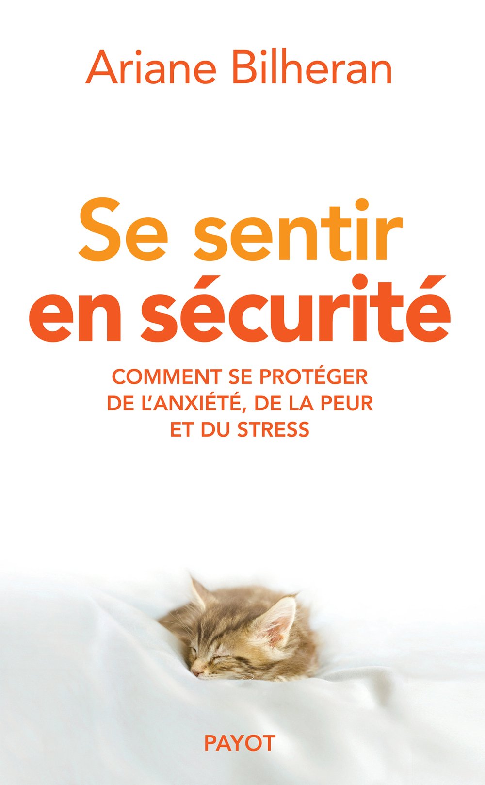 Se sentir en sécurité: Comment se protéger de l'anxiété, de la peur et du stress Psychology