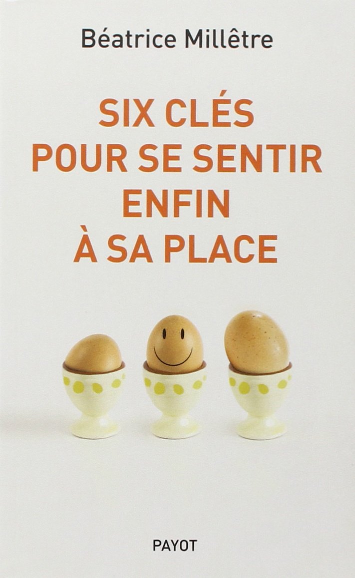 Six clés pour se sentir enfin à sa place Psychology