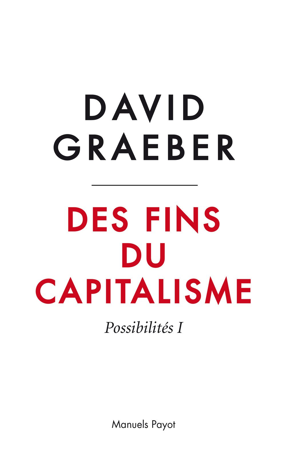 Des fins du capitalisme: Possibilités I - Hiérarchie, rébellion, désir Essays & Short Stories