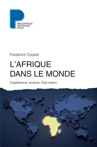 L'Afrique dans le monde: Capitalisme, empire, Etat-nation Politics & History