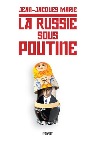 La Russie sous Poutine: Au pays des faux-semblants Politics & History