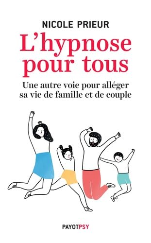 L'hypnose pour tous: Une autre voie pour alléger sa vie de couple et de famille Psychology