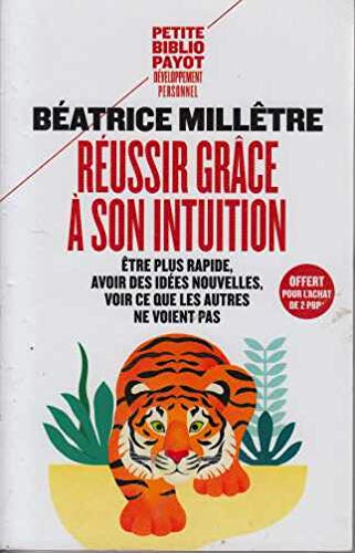 réussir grâce à son intuition (prime opé pbp psy 2018) (PETITE BIBLIOTHEQUE PAYOT) Books
