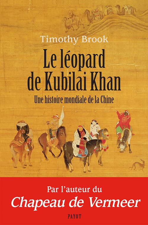 Le Léopard de Kubilai Khan: Une histoire mondiale de la Chine Non-fiction