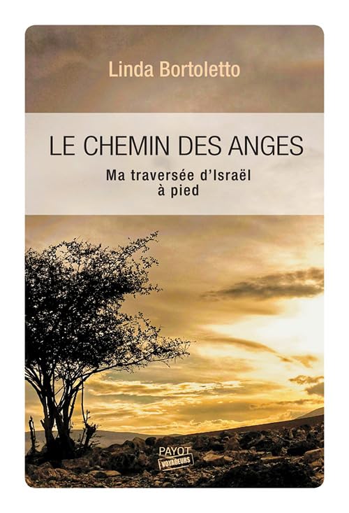 Le Chemin des anges: Ma traversée d'Israël à pied Essays & Short Stories