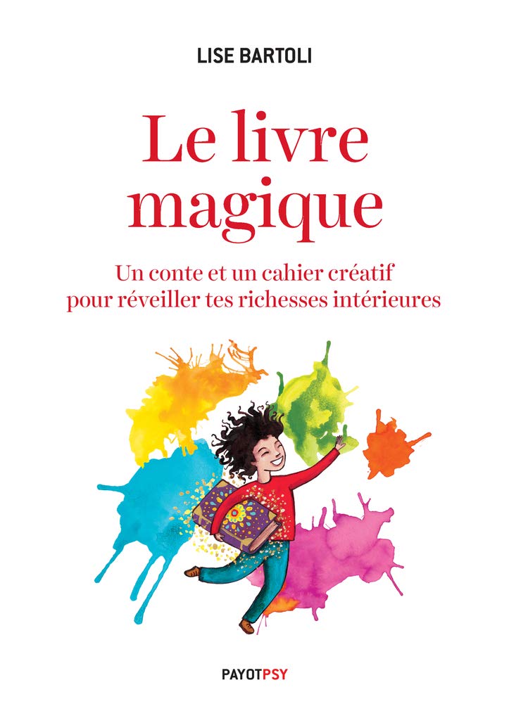 Le livre magique: Un conte et un cahier créatif pour réveiller tes richesses intérieures Psychology