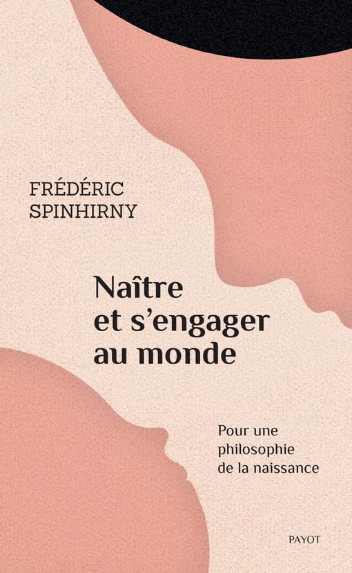 Naître et s'engager au monde: Pour une philosophie de la naissance book