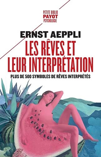 Les rêves et leur interprétation : plus de 500 symboles de rêves interprétés Psychology