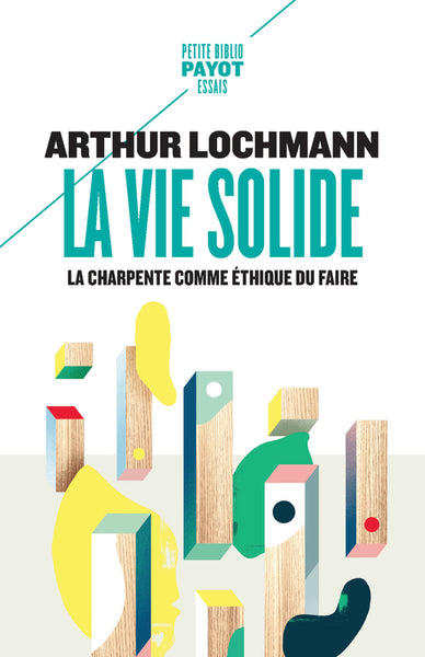 La vie solide : la charpente comme éthique du faire Philosophy