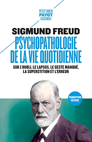 Psychopathologie de la vie quotidienne : sur l'oubli, le lapsus, le geste manqué, la superstition et l'erreur Psychology
