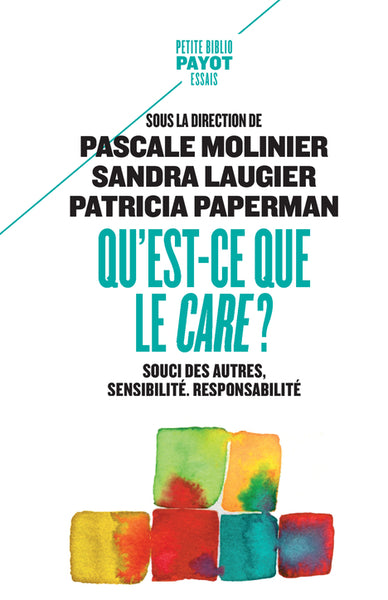 Qu'est-ce que le care ? : souci des autres, sensibilité, responsabilité Social Sciences