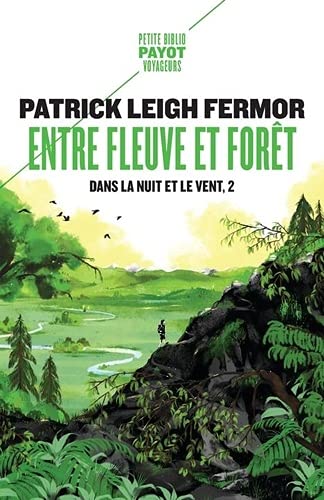 Dans la nuit et le vent. Vol. 2. Entre fleuve et forêt : à pied jusqu'à Constantinople : du moyen Danube aux Portes de Fer book